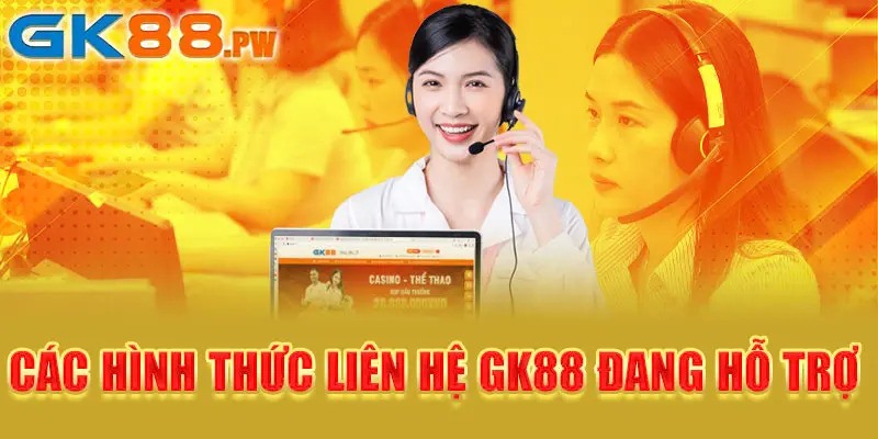 Các hình thức liên hệ GK88