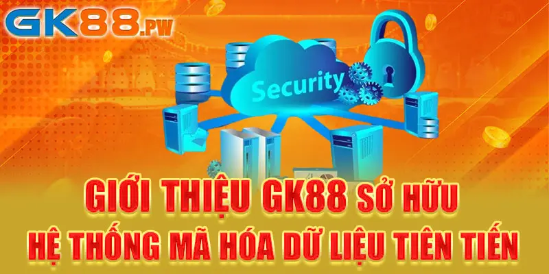 Giới thiệu GK88 về hệ thống sở hữu mã hóa dữ liệu tiên tiến