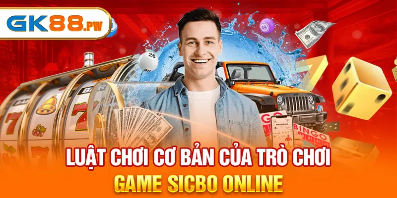 Luật chơi cơ bản của trò chơi game sicbo online