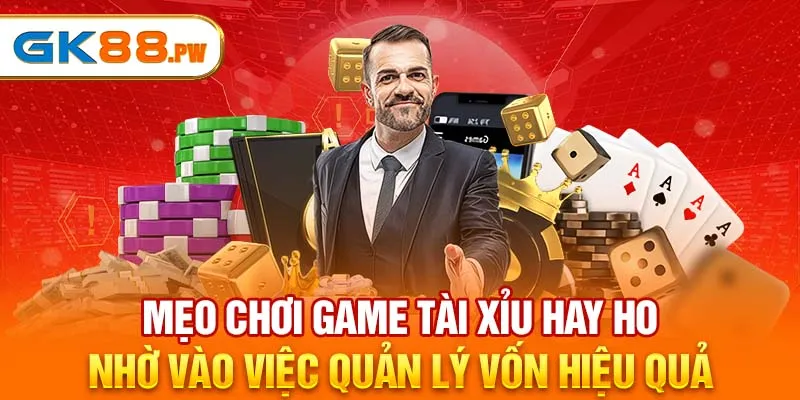 Mẹo chơi game tài xỉu hay ho nhờ vào việc quản lý vốn hiệu quả