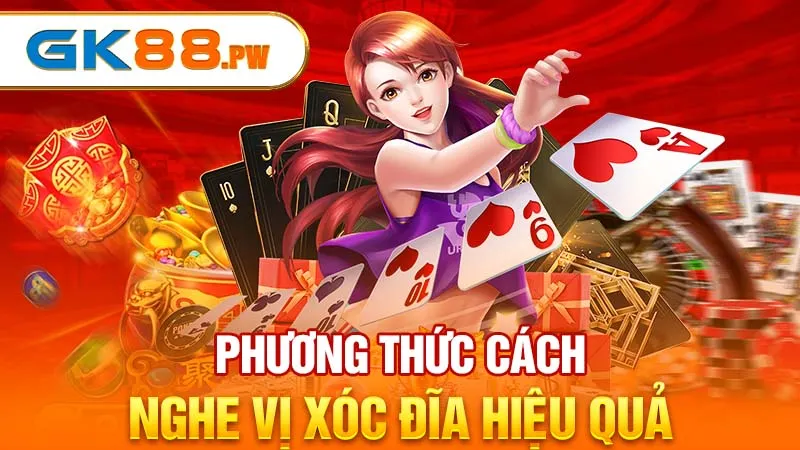 Phương thức cách nghe vị xóc đĩa hiệu quả